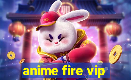 anime fire vip