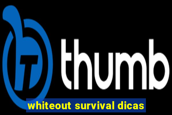 whiteout survival dicas