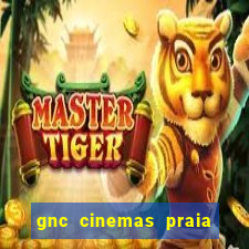 gnc cinemas praia de belas