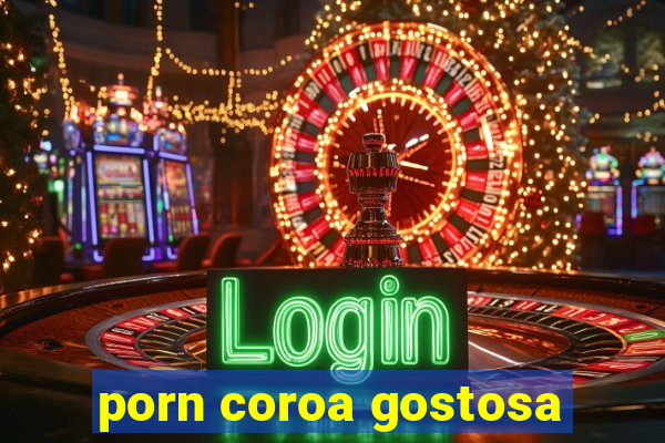 porn coroa gostosa