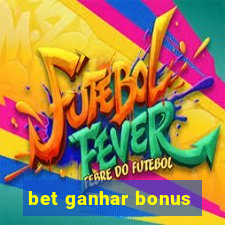 bet ganhar bonus