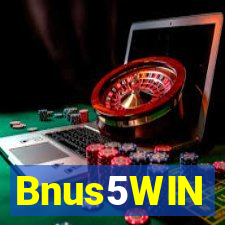 Bnus5WIN