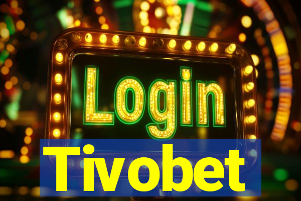 Tivobet