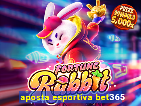 aposta esportiva bet365