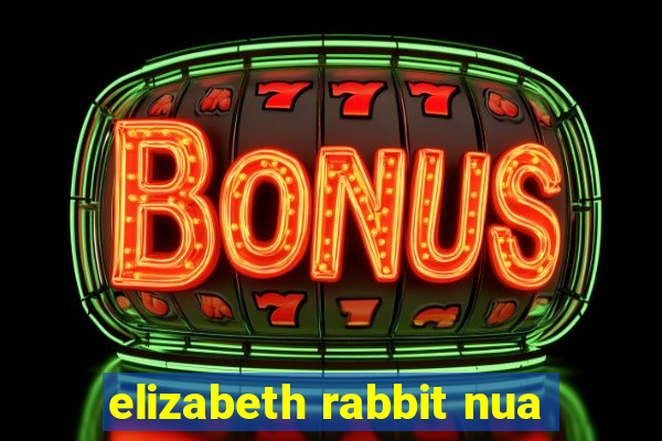 elizabeth rabbit nua