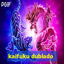 kaifuku dublado