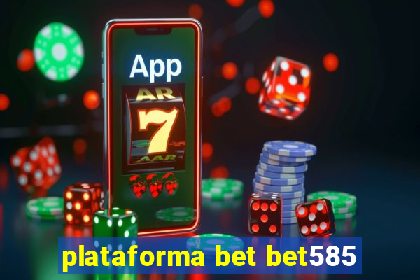 plataforma bet bet585