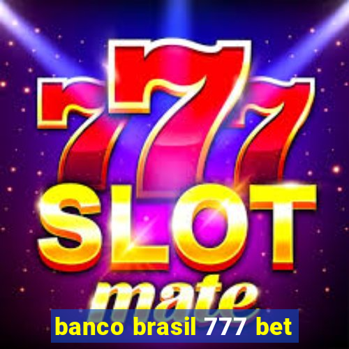 banco brasil 777 bet