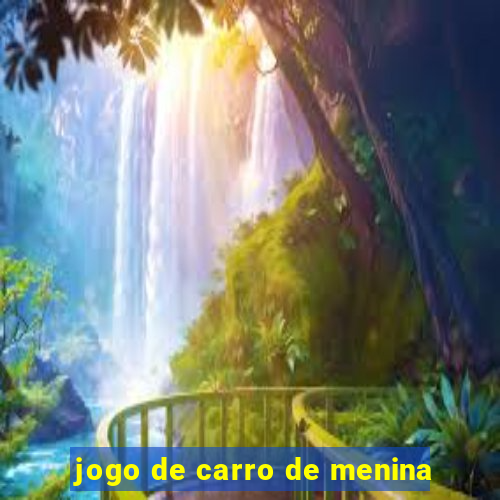 jogo de carro de menina