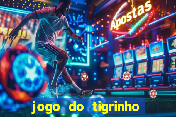 jogo do tigrinho com deposito de 1 real