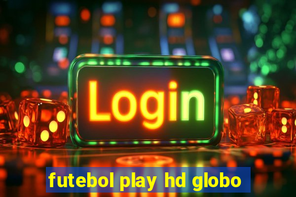 futebol play hd globo