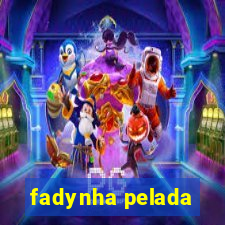 fadynha pelada