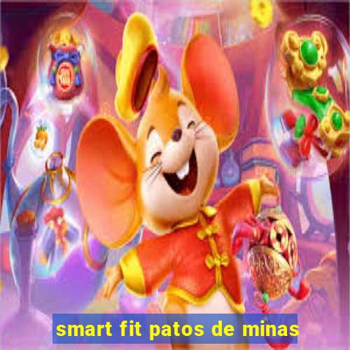 smart fit patos de minas