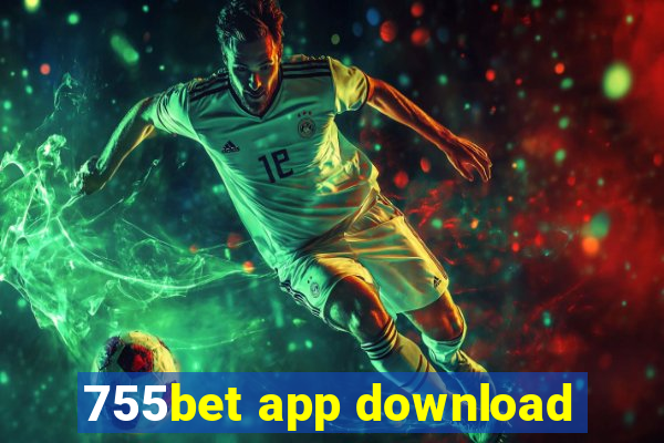 755bet app download