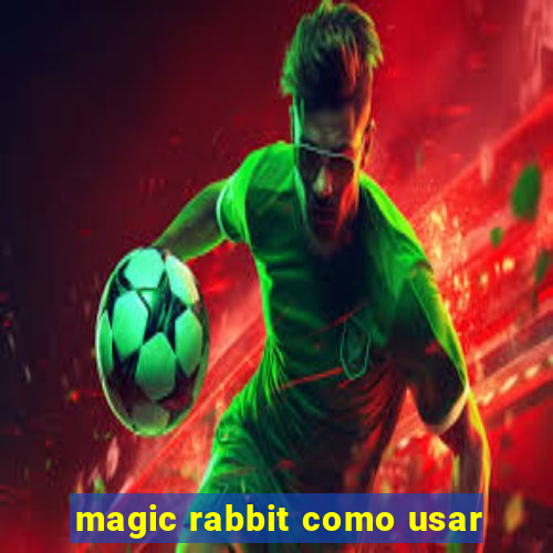 magic rabbit como usar