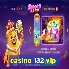 casino 132 vip