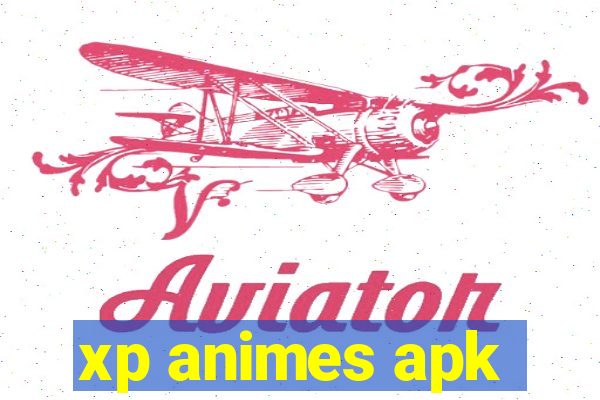 xp animes apk