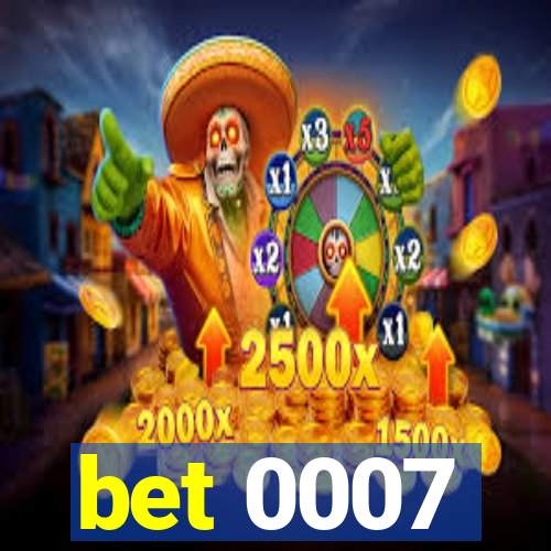 bet 0007