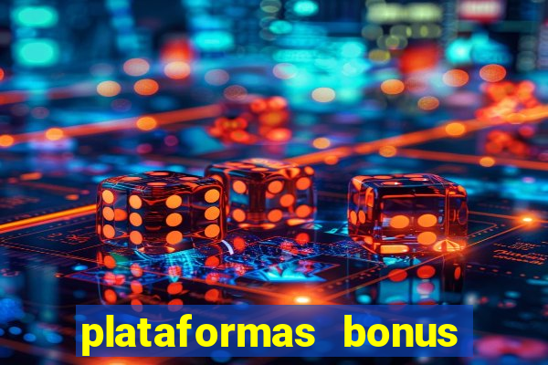 plataformas bonus no cadastro