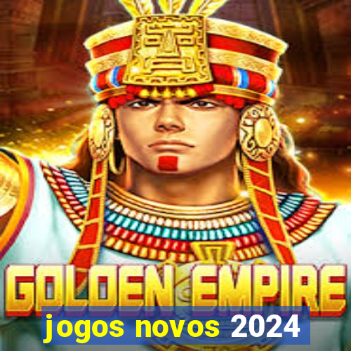 jogos novos 2024