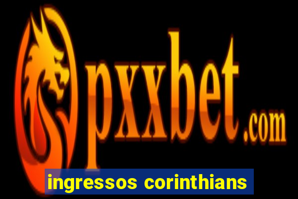 ingressos corinthians