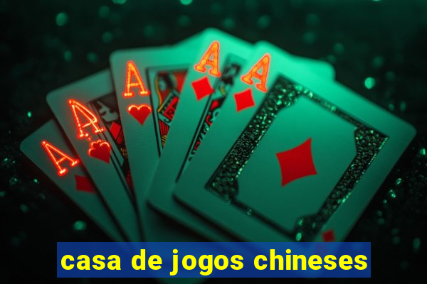 casa de jogos chineses