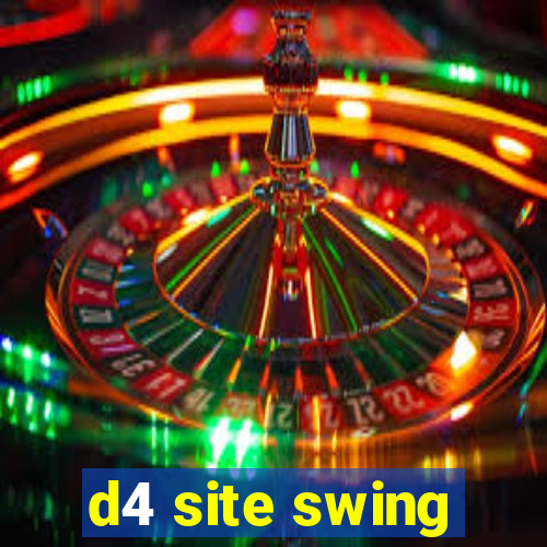 d4 site swing