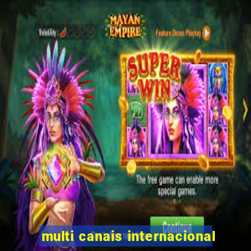 multi canais internacional