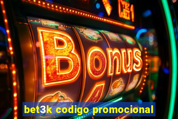 bet3k codigo promocional