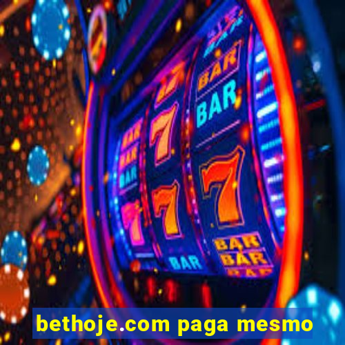 bethoje.com paga mesmo