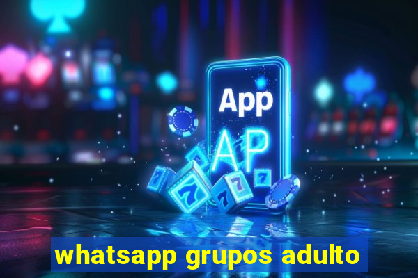 whatsapp grupos adulto