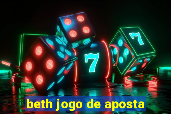 beth jogo de aposta