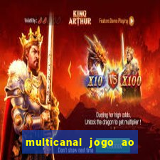 multicanal jogo ao vivo fans