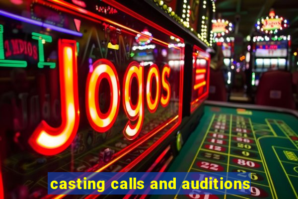 casting calls and auditions