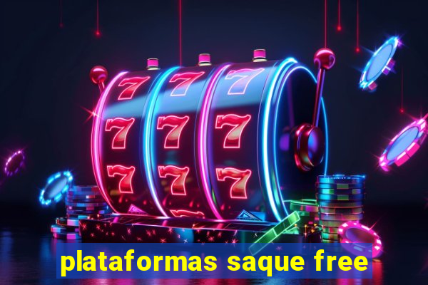 plataformas saque free