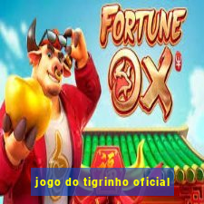 jogo do tigrinho oficial