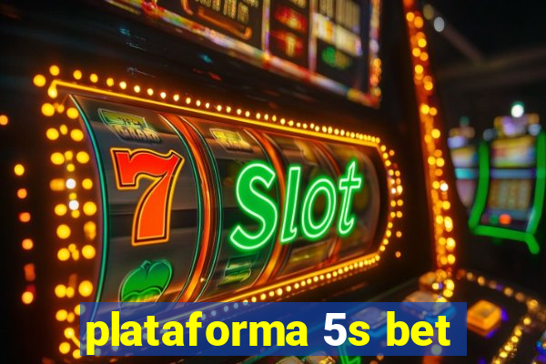 plataforma 5s bet