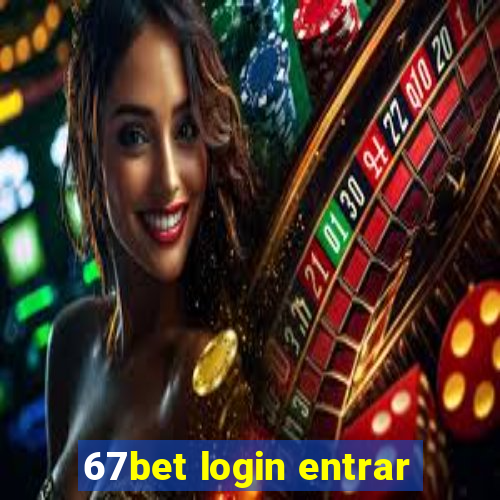 67bet login entrar