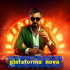 plataforma nova pagando bem