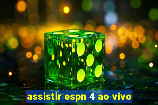 assistir espn 4 ao vivo