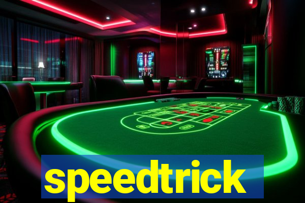 speedtrick