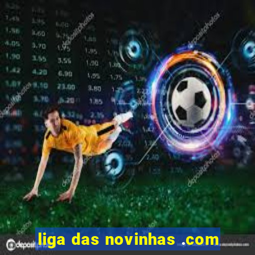 liga das novinhas .com