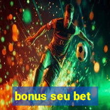 bonus seu bet