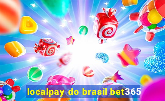 localpay do brasil bet365