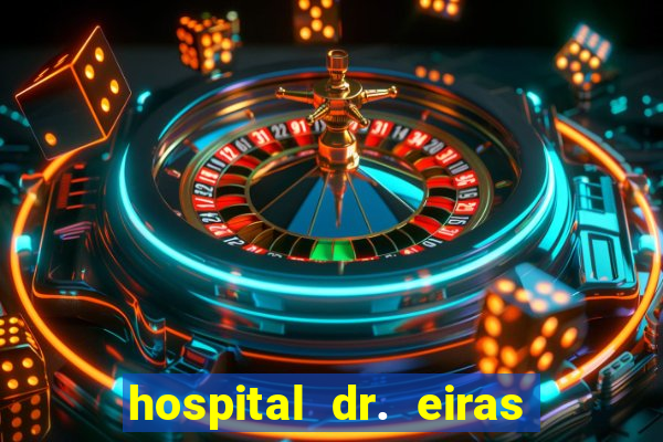 hospital dr. eiras em botafogo