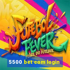 5500 bet com login