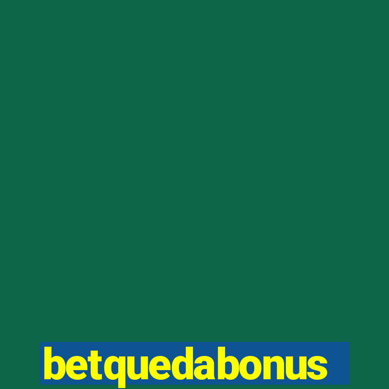 betquedabonus