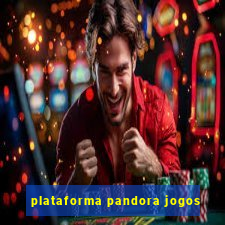 plataforma pandora jogos