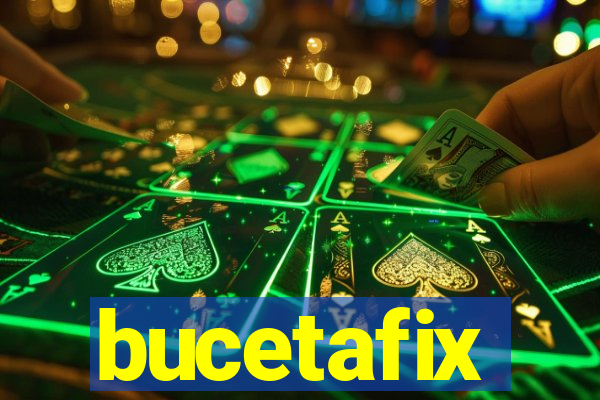 bucetafix