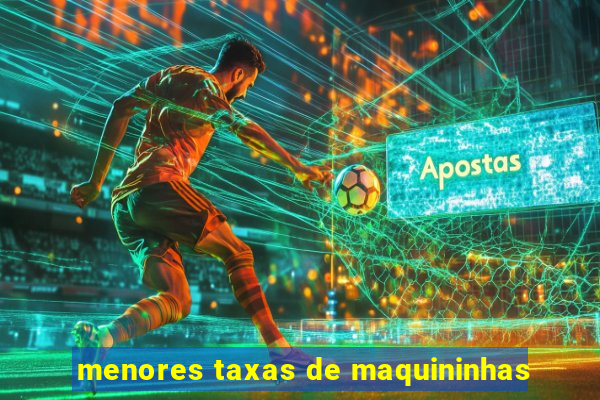 menores taxas de maquininhas